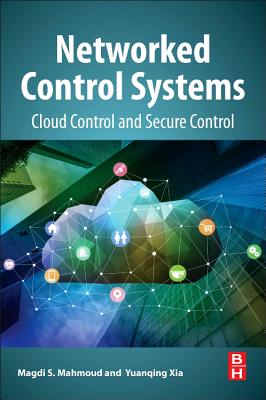 Book cover of Networked Control Systems: Cloud Control and Secure Control by Mahmoud, Magdi S.