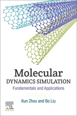 Book cover of Molecular Dynamics Simulation: Fundamentals and Applications by Zhou, Kun