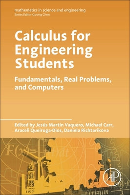 Book cover of Calculus for Engineering Students: Fundamentals, Real Problems, and Computers by Vaquero, Jesus Martin