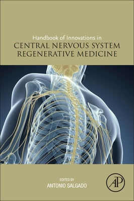 Book cover of Handbook of Innovations in Central Nervous System Regenerative Medicine by Salgado, Ant