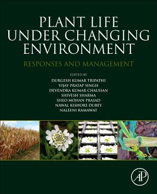 Book cover of Plant Life Under Changing Environment: Responses and Management by Tripathi, Durgesh Kumar