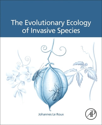 Book cover of The Evolutionary Ecology of Invasive Species by Le Roux, Johannes