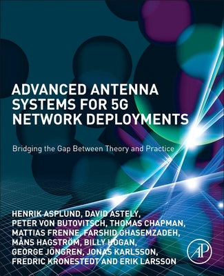 Book cover of Advanced Antenna Systems for 5g Network Deployments: Bridging the Gap Between Theory and Practice by Asplund, Henrik