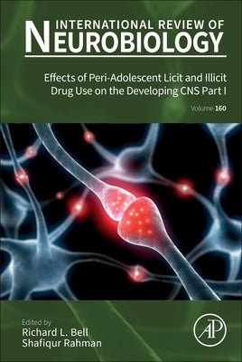 Book cover of Effects of Peri-Adolescent Licit and Illicit Drug Use on the Developing CNS Part I: Volume 160 by Rahman, Shafiqur