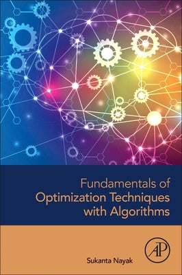 Book cover of Fundamentals of Optimization Techniques with Algorithms by Nayak, Sukanta