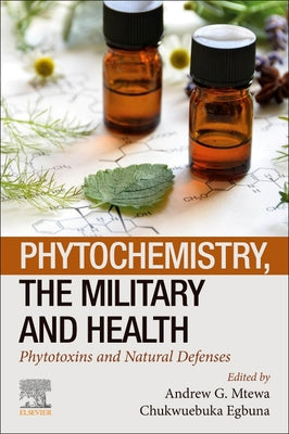 Book cover of Phytochemistry, the Military and Health: Phytotoxins and Natural Defenses by Mtewa, Andrew G.