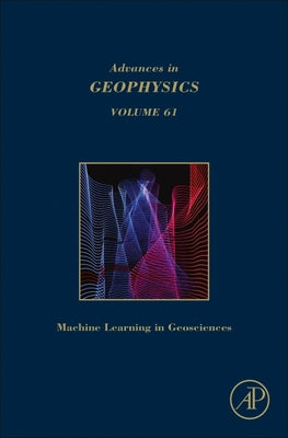 Book cover of Machine Learning and Artificial Intelligence in Geosciences: Volume 61 by Moseley, Benjamin