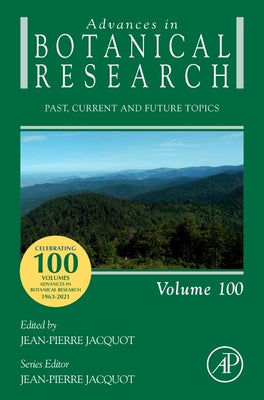 Book cover of Advances in Botanical Research: Past, Current and Future Topics Volume 100 by Jacquot, Jean-Pierre