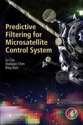 Book cover of Predictive Filtering for Microsatellite Control System by Cao, Lu