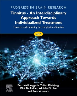 Book cover of Tinnitus - An Interdisciplinary Approach Towards Individualized Treatment: Towards Understanding the Complexity of Tinnitus: Volume 262 by Schlee, Winfried