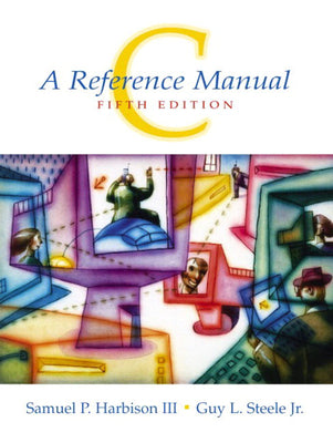 Book cover of C: A Reference Manual by Harbison, Samuel