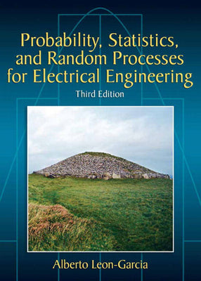 Book cover of Probability, Statistics, and Random Processes for Electrical Engineering by Leon-Garcia, Alberto