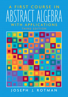 Book cover of A First Course in Abstract Algebra by Rotman, Joseph
