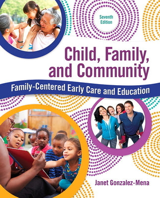 Book cover of Child, Family, and Community: Family-Centered Early Care and Education by Gonzalez-Mena, Janet