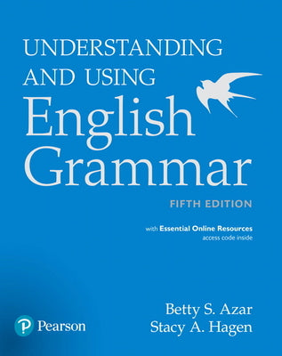 Book cover of Azar-Hagen Grammar - (Ae) - 5th Edition - Student Book with App - Understanding and Using English Grammar [With Access Code] by Azar, Betty