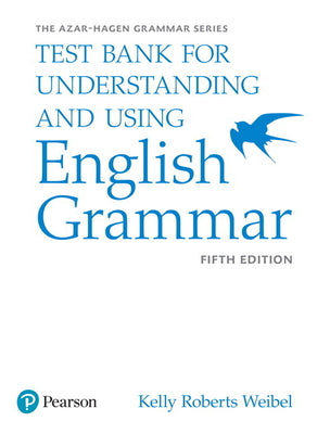 Book cover of Azar-Hagen Grammar - (Ae) - 5th Edition - Test Bank - Understanding and Using English Grammar by Azar, Betty