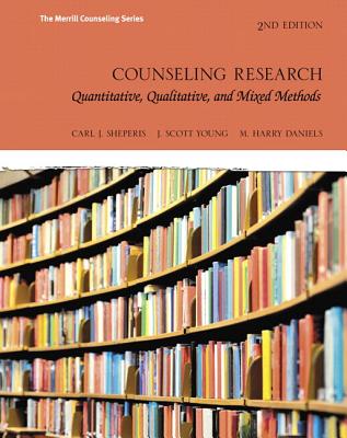 Book cover of Counseling Research: Quantitative, Qualitative, and Mixed Methods with Mylab Education with Pearson Etext -- Access Card Package by Sheperis, Carl