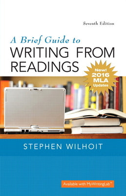 Book cover of Brief Guide to Writing from Readings, A, MLA Update Edition by Wilhoit, Stephen
