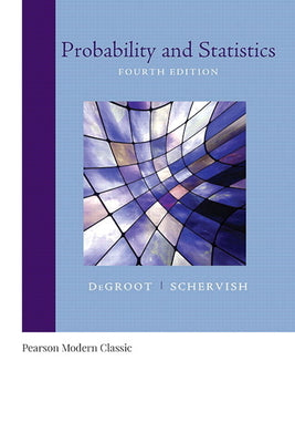 Book cover of Probability and Statistics (Classic Version) by deGroot, Morris