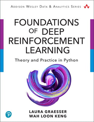 Book cover of Foundations of Deep Reinforcement Learning: Theory and Practice in Python by Graesser, Laura