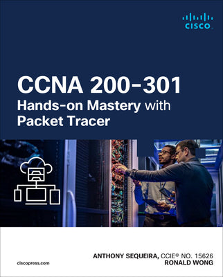 CCNA 200-301 Hands-On Mastery with Packet Tracer by Anthony Sequeira book cover