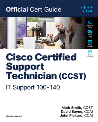 Book cover of Cisco Certified Support Technician (Ccst) It Support - 100-140 Official Cert Guide by Smith, Mark
