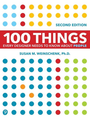 Book cover of 100 Things Every Designer Needs to Know about People by Weinschenk, Susan