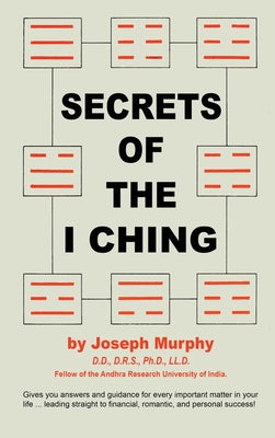 Book cover of Secrets of the I Ching by Murphy, Joseph