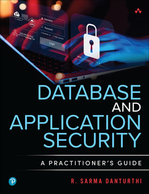 Book cover of Database and Application Security: A Practitioner's Guide by Danturthi, R. Sarma
