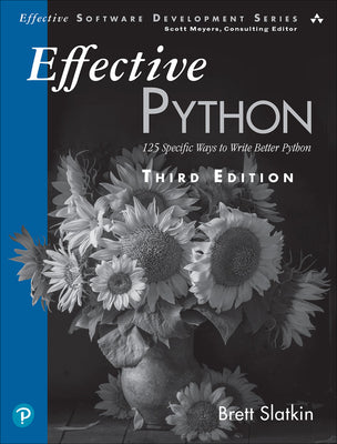 Book cover of Effective Python: 125 Specific Ways to Write Better Python by Slatkin, Brett
