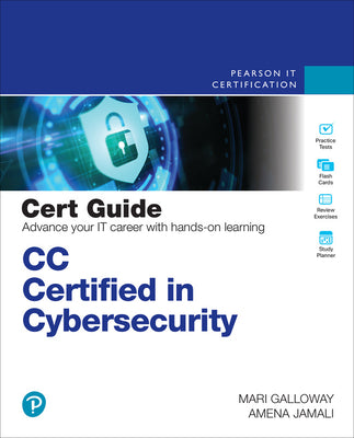 Book cover of CC Certified in Cybersecurity Cert Guide by Galloway, Mari