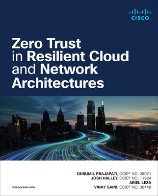 Book cover of Zero Trust in Resilient Cloud and Network Architectures by Halley, Josh