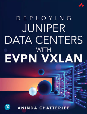 Book cover of Deploying Juniper Data Centers with Evpn Vxlan by Chatterjee, Aninda
