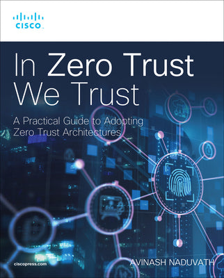 Book cover of In Zero Trust We Trust by Naduvath, Avinash
