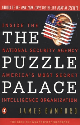 Book cover of The Puzzle Palace: Inside America's Most Secret Intelligence Organization by Bamford, James