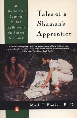 Book cover of Tales of a Shaman's Apprentice: An Ethnobotanist Searches for New Medicines in the Rain Forest by Plotkin, Mark J.