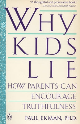 Book cover of Why Kids Lie: How Parents Can Encourage Truthfulness by Ekman, Paul
