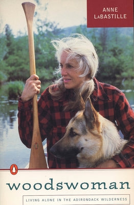 Book cover of Woodswoman: Living Alone in the Adirondack Wilderness by Labastille, Anne
