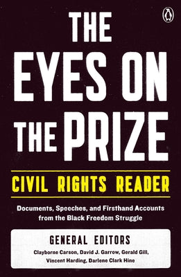Book cover of The Eyes on the Prize Civil Rights Reader: Documents, Speeches, and Firsthand Accounts from the Black Freedom Struggle by Carson, Clayborne