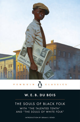 The Souls of Black Folk: With the Talented Tenth and the Souls of White Folk by Du Bois, W. E. B. book cover