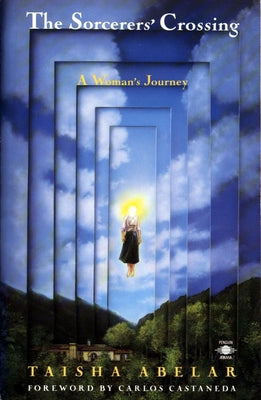 Book cover of The Sorcerer's Crossing: A Woman's Journey by Abelar, Taisha