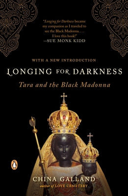 Book cover of Longing for Darkness: Tara and the Black Madonna by Galland, China