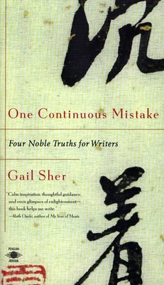 Book cover of One Continuous Mistake: Four Noble Truths for Writers by Sher, Gail