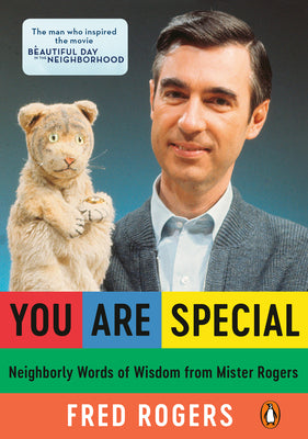 Book cover of You Are Special: Neighborly Words of Wisdom from Mister Rogers by Rogers, Fred