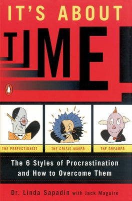 Book cover of It's About Time!: The Six Styles of Procrastination and How to Overcome Them by Sapadin, Linda