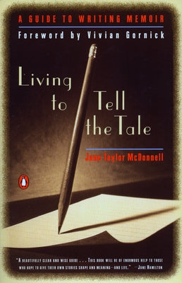 Book cover of Living to Tell the Tale: A Guide to Writing Memoir by McDonnell, Jane Taylor
