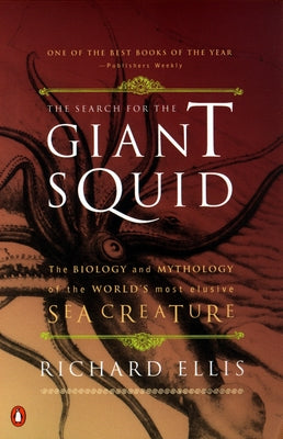 Book cover of The Search for the Giant Squid: The Biology and Mythology of the World's Most Elusive Sea Creature by Ellis, Richard