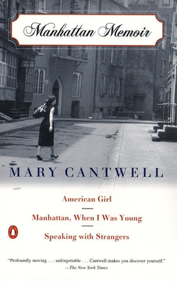Book cover of Manhattan Memoir: American Girl/Manhattan, When I Was Young/Speaking with Strangers by Cantwell, Mary