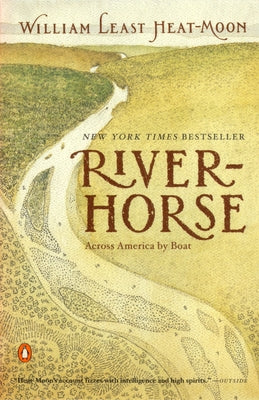 Book cover of River-Horse: Across America by Boat by Heat Moon, William Least