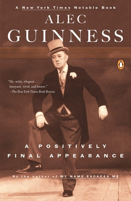 Book cover of A Positively Final Appearance: A Journal 1996-98 by Guinness, Alec